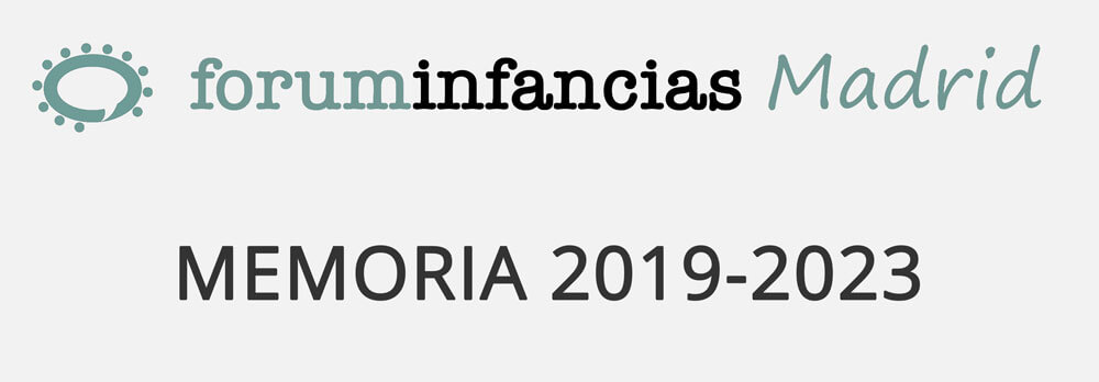 Memoria 2019-2023. Forum Infancias Madrid
