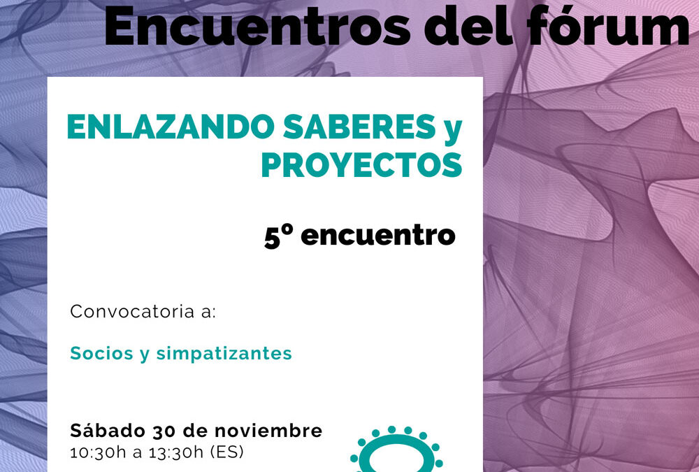 5º Encuentro del Fórum. Enlazando saberes y proyectos.